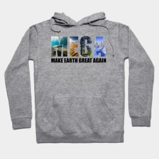 Make Earth Great Again (environments) Hoodie